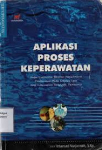Image of Aplikasi Proses Keperawatan